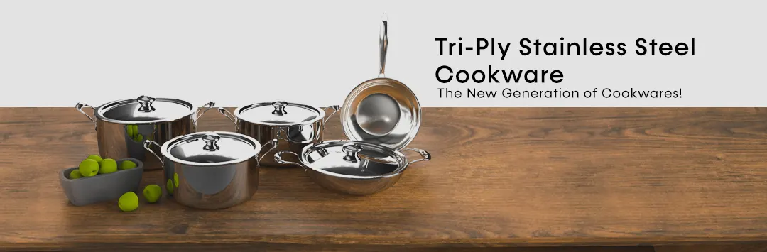 Triply Stainless Steel  Cookware